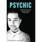 Psychic: Demystifying Our Hidden Human Potential - Hardcover