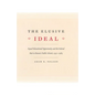 The Elusive Ideal: Equal Educational Opportunity and the Federal Role in Boston's Public Schools, 1950-1985 - Paperback