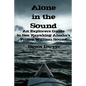 Alone In The Sound: An Explorers Guide to Sea Kayaking Alaska's Prince William Sound - Paperback
