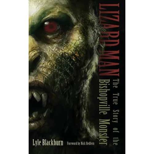 Lizard Man: The True Story of the Bishopville Monster - Hardcover