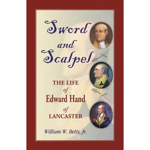 Sword and Scalpel: The Life of Edward Hand of Lancaster - Paperback