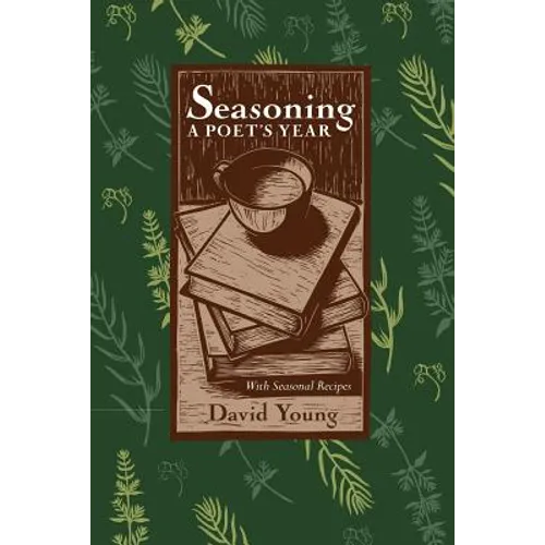 Seasoning: A Poets Year, with Seasonal Recipes - Paperback