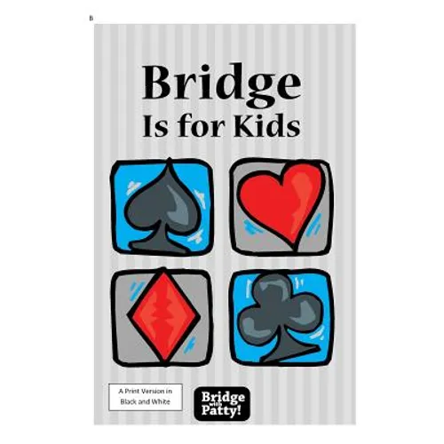 Bridge Is for Kids: Black and White Print Version - Paperback