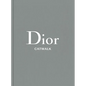 Dior: The Collections, 1947-2017 - Hardcover