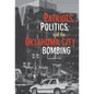 Patriots, Politics, and the Oklahoma City Bombing - Hardcover