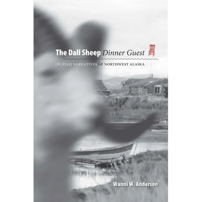 Dall Sheep Dinner Guest: Inupiaq Narratives of Northwest Alaska - Paperback