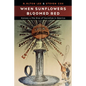When Sunflowers Bloomed Red: Kansas and the Rise of Socialism in America - Hardcover