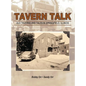 Tavern Talk: Old Taverns and Tales in Springfield Illinois - Hardcover