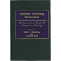 Children Surviving Persecution: An International Study of Trauma and Healing - Hardcover