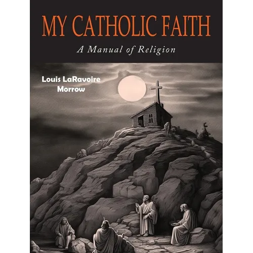 My Catholic Faith - Hardcover