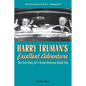 Harry Truman's Excellent Adventure: The True Story of a Great American Road Trip - Paperback