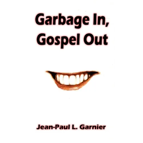 Garbage In, Gospel Out - Paperback