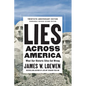 Lies Across America: What Our Historic Sites Get Wrong - Hardcover