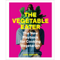 The Vegetable Eater: The New Playbook for Cooking Vegetarian - Hardcover