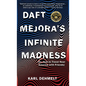 Daft Mejora's Infinite Madness: (Or, How to Travel Near America with Friends) - Hardcover