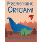 Prehistoric Origami - Hardcover