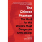 The Chinese Phantom: The Hunt for the World's Most Dangerous Arms Dealer - Paperback