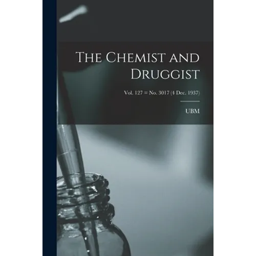 The Chemist and Druggist [electronic Resource]; Vol. 127 = no. 3017 (4 Dec. 1937) - Paperback