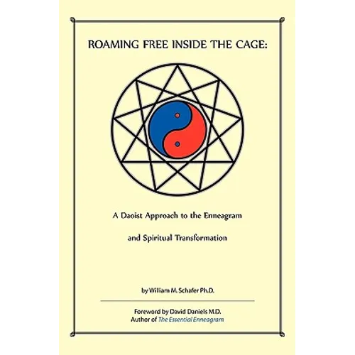 Roaming Free Inside the Cage: A Daoist Approach to the Enneagram and Spiritual Transformation - Paperback