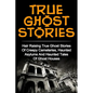 True Ghost Stories: Hair Raising True Ghost Stories Of Creepy Cemeteries, Haunted Asylums And Haunted Tales Of Ghost Houses! - Paperback