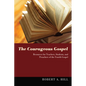 The Courageous Gospel: Resources for Teachers, Students, and Preachers of the Fourth Gospel - Hardcover