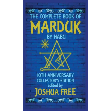 The Complete Book of Marduk by Nabu: A Pocket Anunnaki Devotional Companion to Babylonian Prayers & Rituals - Hardcover