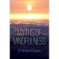 Myths of Mindfulness - Paperback