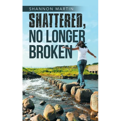 Shattered, No Longer Broken - Paperback