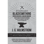Standard Blacksmithing, Horseshoeing and Wagon Making - Twelve Lessons in Elementary Blacksmithing, Adapted to the Demand of Schools and Colleges of M - Paperback