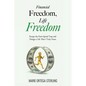 Financial Freedom, Life Freedom: Escape the Earn-Spend Trap and Design a Life That's Truly Yours - Paperback