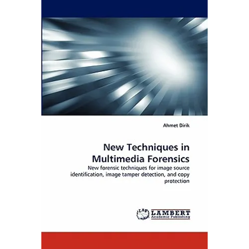 New Techniques in Multimedia Forensics - Paperback