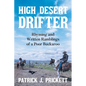 High Desert Drifter: Rhyming and Written Ramblings of a Poor Buckaroo - Paperback