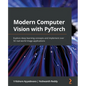Modern Computer Vision with PyTorch: Explore deep learning concepts and implement over 50 real-world image applications - Paperback