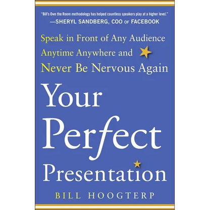 Your Perfect Presentation: Speak in Front of Any Audience Anytime Anywhere and Never Be Nervous Again - Paperback