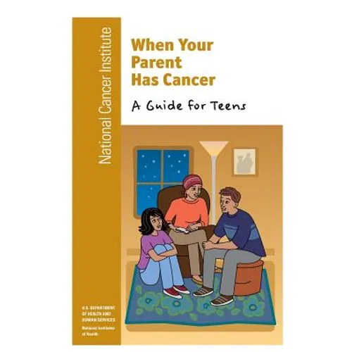When Your Parent Has Cancer: A Guide for Teens - Paperback