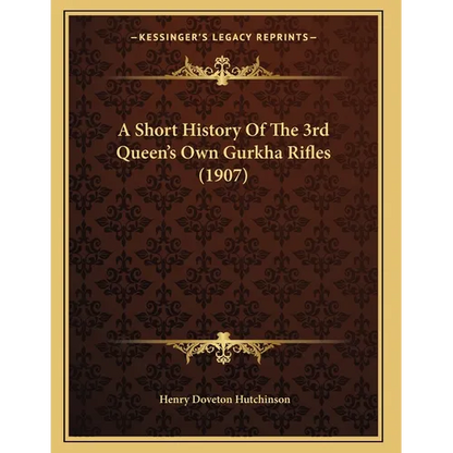 A Short History Of The 3rd Queen's Own Gurkha Rifles (1907) - Paperback