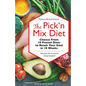 The Pick 'n Mix Diet: Choose from 10 Proven Diets to Reach Your Goal in 10 Weeks -- A Healthy Lifestyle Guidebook - Paperback