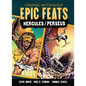 Epic Feats: The Legends of Hercules and Perseus - Library Binding