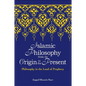 Islamic Philosophy from Its Origin to the Present: Philosophy in the Land of Prophecy - Paperback