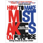 How to Make Mistakes on Purpose: Bring Chaos to Your Order - Hardcover