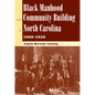 Black Manhood and Community Building in North Carolina 1900-1930 - Paperback