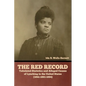 The Red Record: Tabulated Statistics and Alleged Causes of Lynching in the United States - Paperback