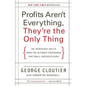 Profits Aren't Everything, They're the Only Thing - Paperback