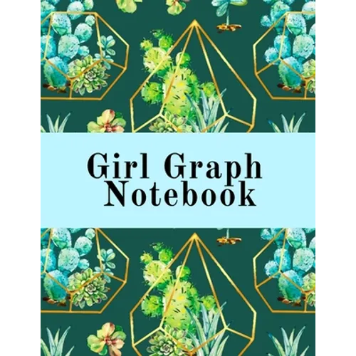 Girl Graph Notebook: Squared Coordinate Paper Composition Notepad - Quadrille Paper Book for Math, Graphs, Algebra, Physics & Science Lesso - Paperback