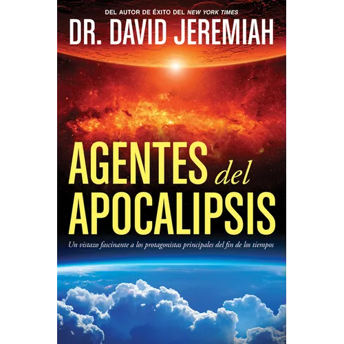 Agentes del Apocalipsis: Un Vistazo Fascinante a Los Protagonistas Principales del Fin de Los Tiempos - Paperback