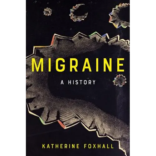 Migraine: A History - Paperback