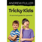 Tricky Kids: A Survival Guide for Parents - Paperback