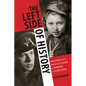 The Left Side of History: World War II and the Unfulfilled Promise of Communism in Eastern Europe - Paperback