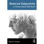 Maternal Subjectivity: A Dissociated Self-State - Paperback