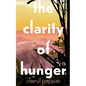The Clarity of Hunger - Paperback